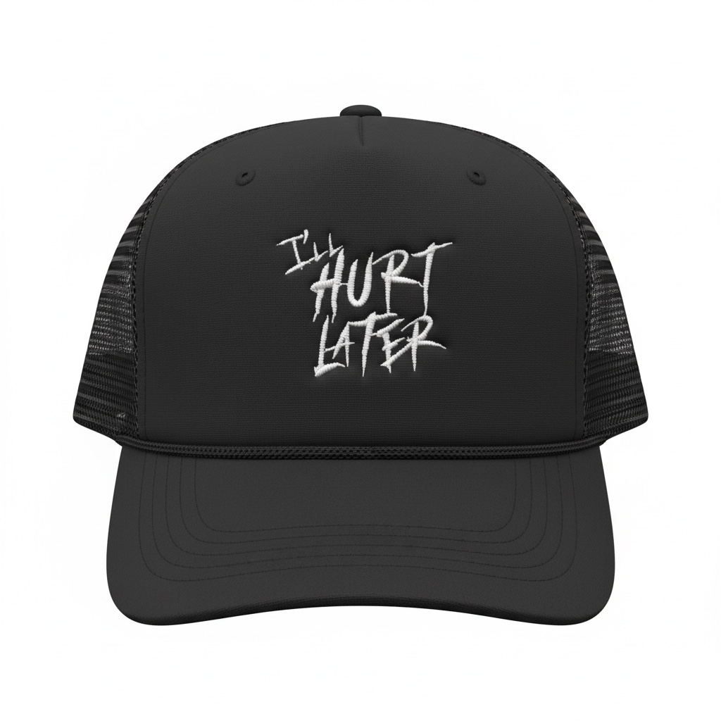 Ill Hurt Later Embroidered Hats